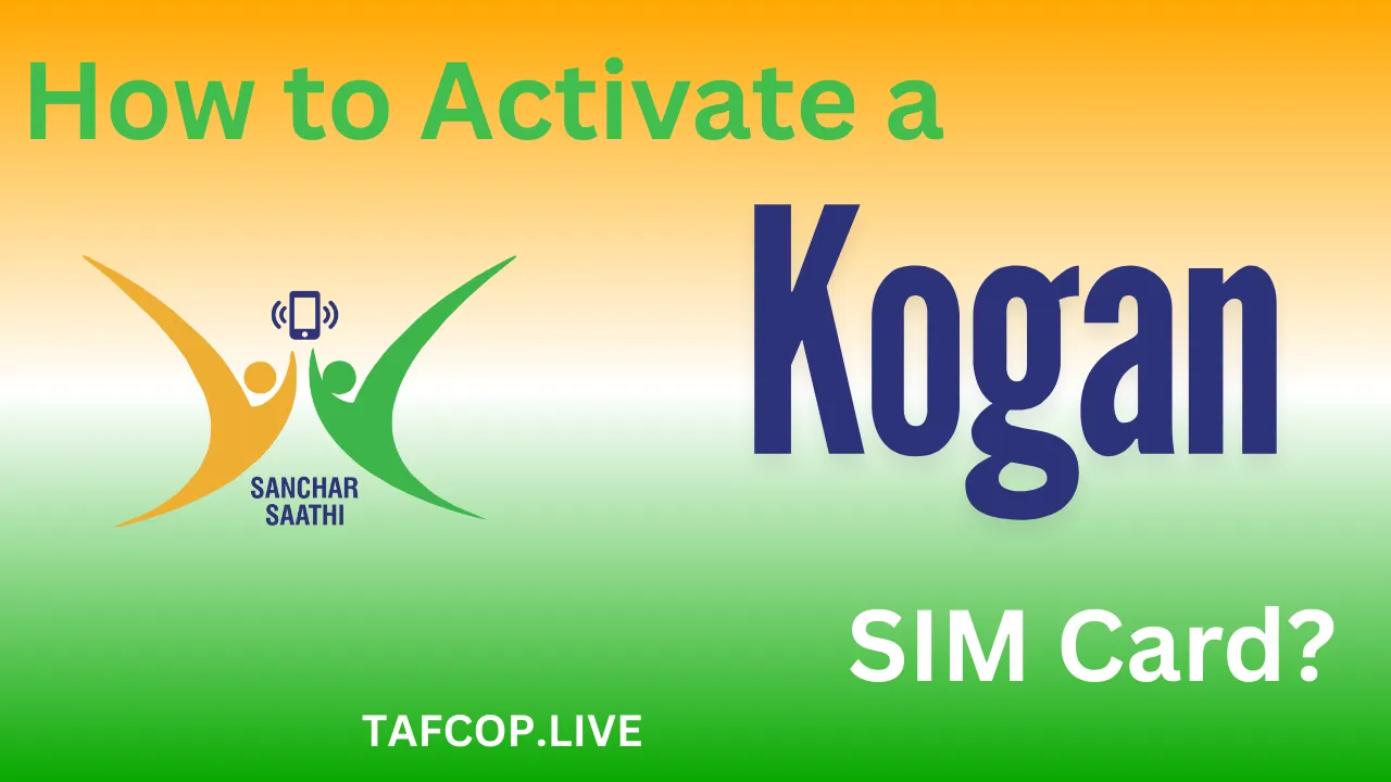 How to Activate a Kogan SIM Card?