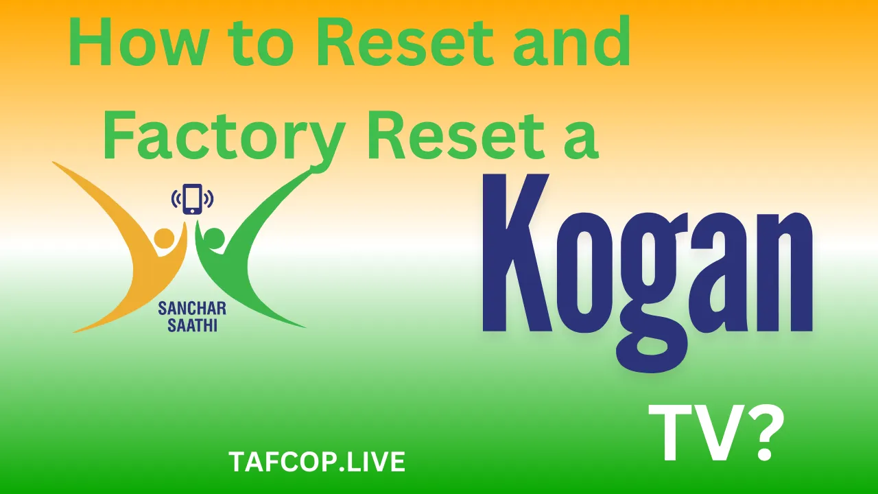 How to Reset and Factory Reset a Kogan TV?