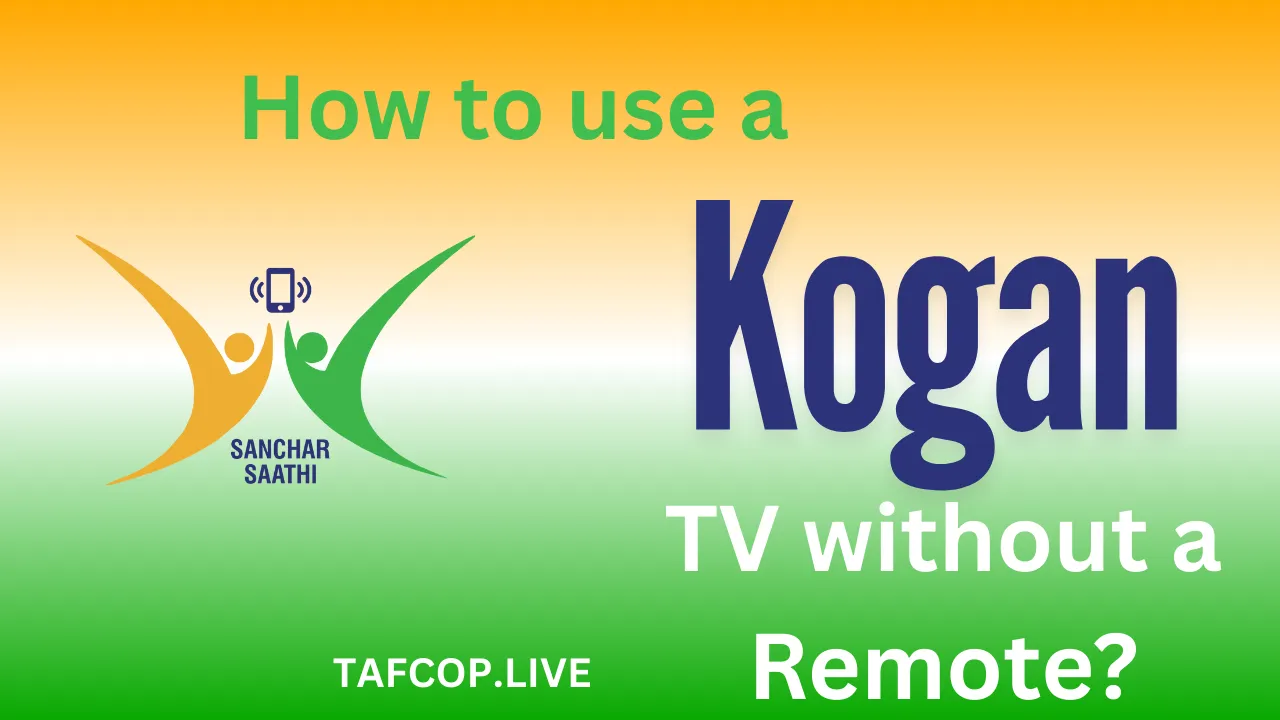 How to Use a Kogan TV Without a Remote?