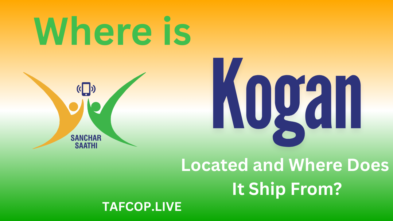 Where Is Kogan Located and Where Does It Ship From?